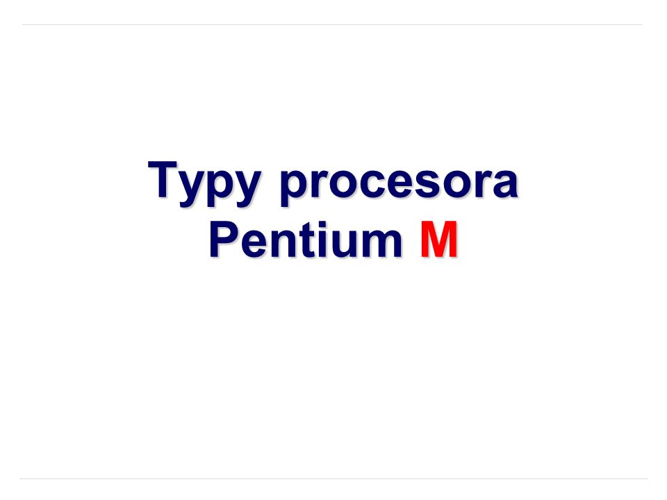 Typy procesora Pentium M