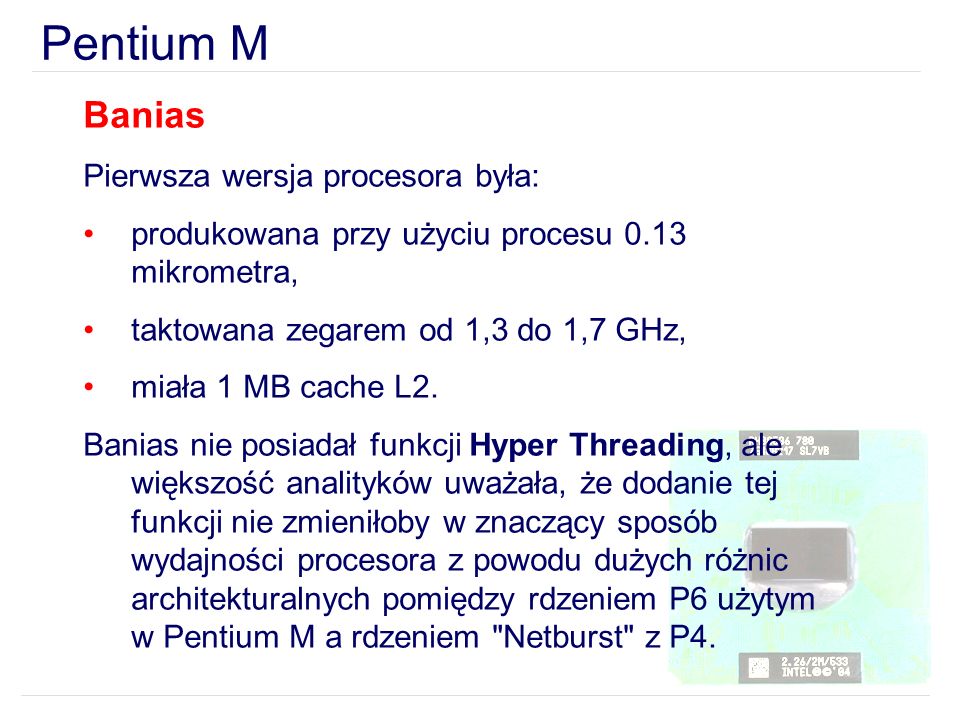 Pentium M Banias Pierwsza wersja procesora była:
