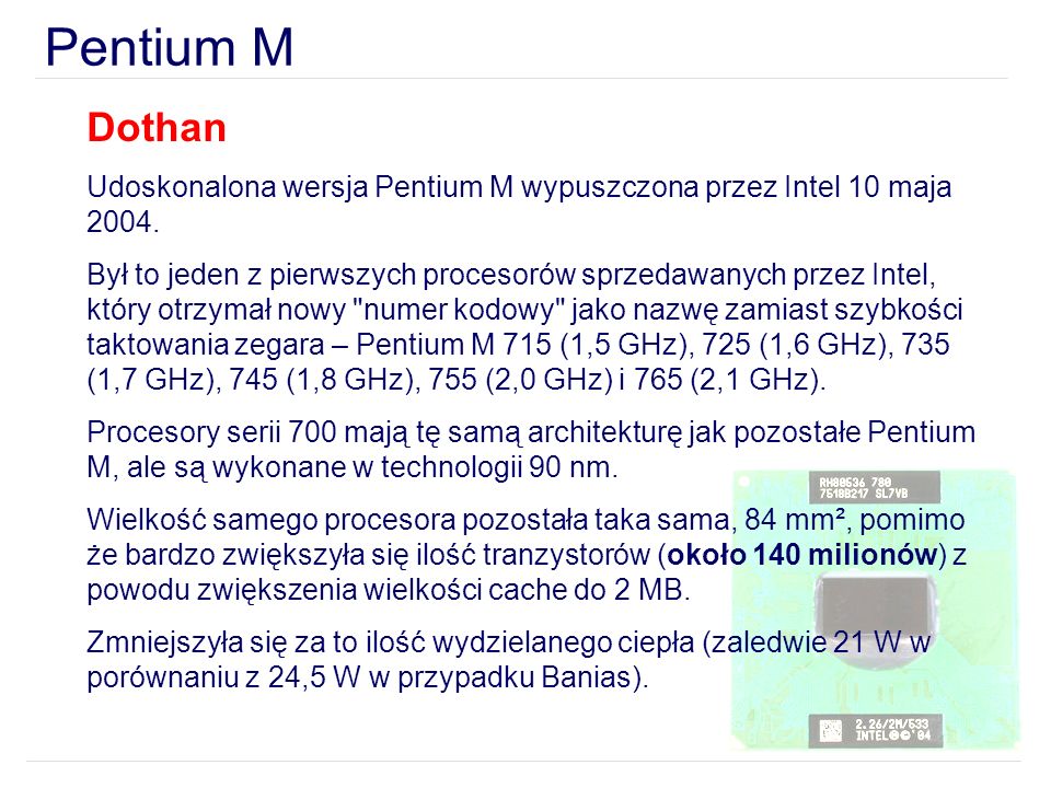 Pentium M Dothan. Udoskonalona wersja Pentium M wypuszczona przez Intel 10 maja