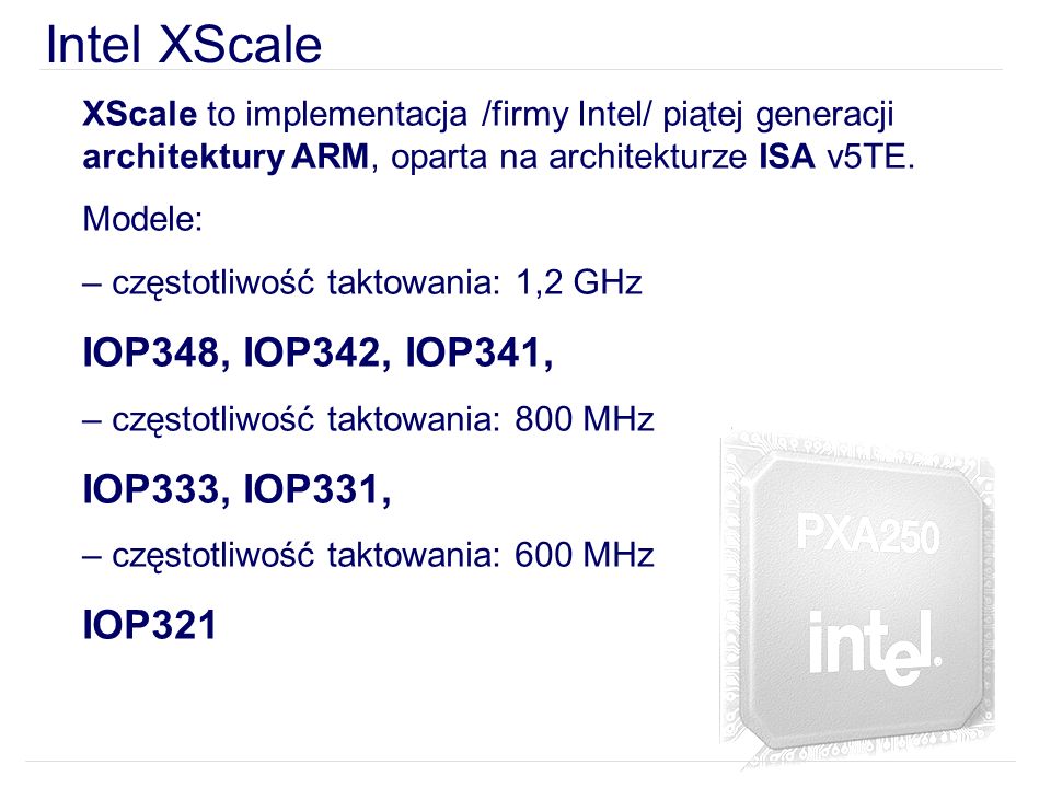 Intel XScale IOP348, IOP342, IOP341, IOP333, IOP331, IOP321