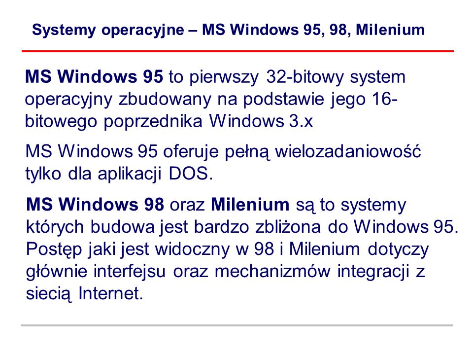 MS Windows 95 oferuje pełną wielozadaniowość tylko dla aplikacji DOS.