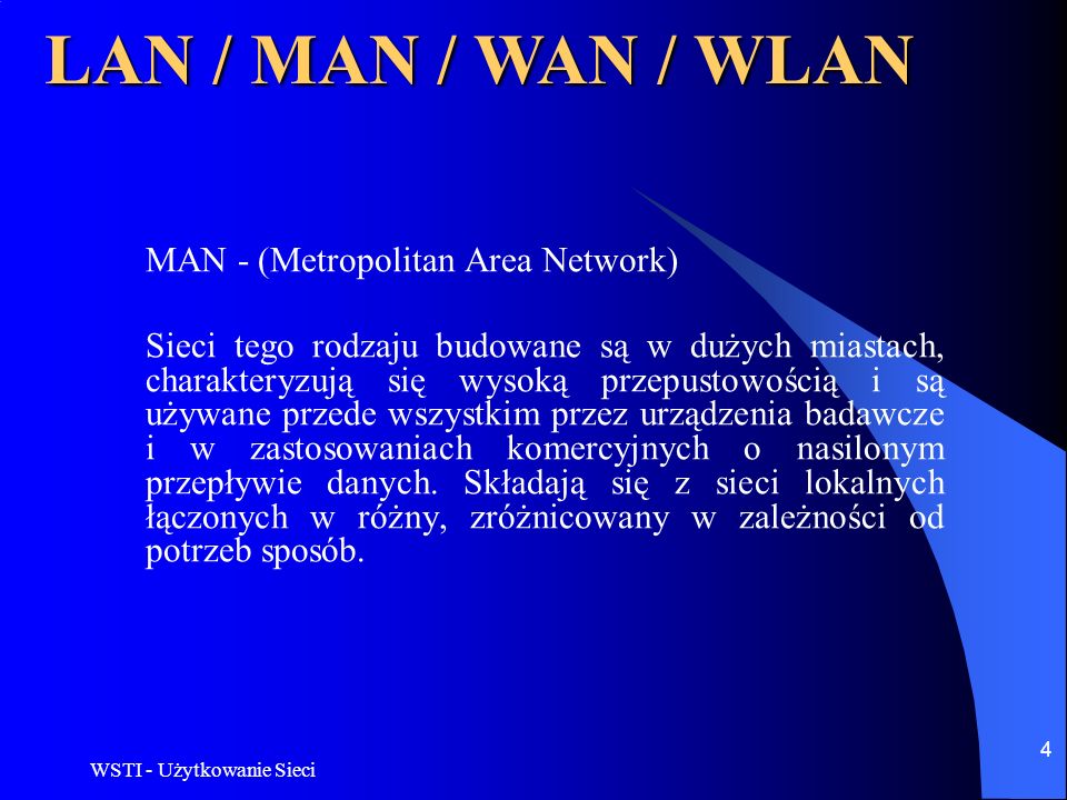 LAN / MAN / WAN / WLAN MAN - (Metropolitan Area Network)