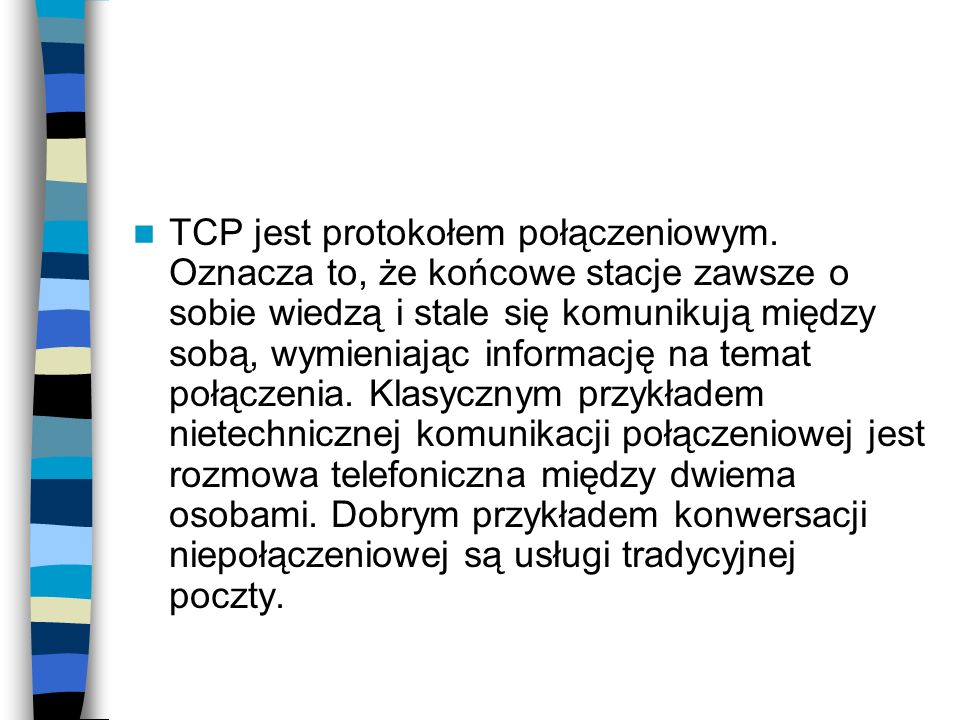 TCP jest protokołem połączeniowym