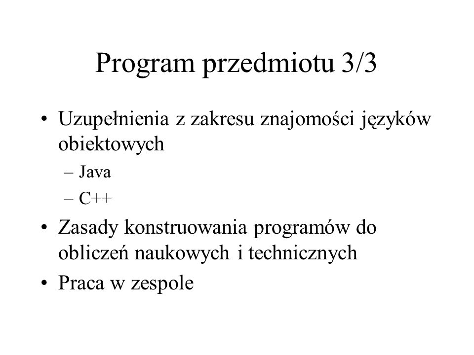 Program przedmiotu 3/3 Uzupełnienia z zakresu znajomości języków obiektowych. Java. C++
