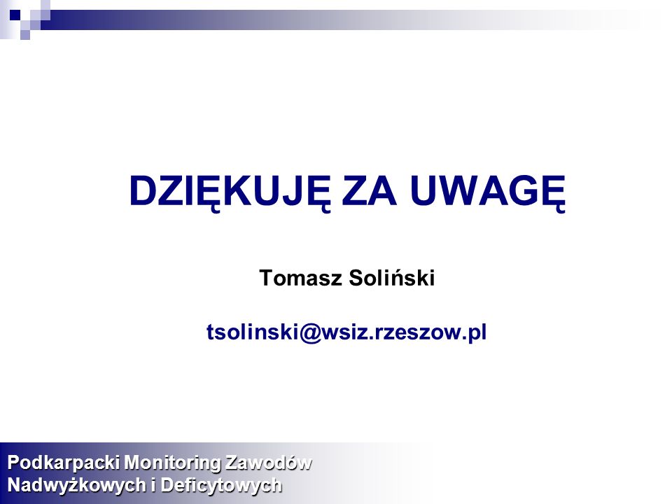 DZIĘKUJĘ ZA UWAGĘ Tomasz Soliński