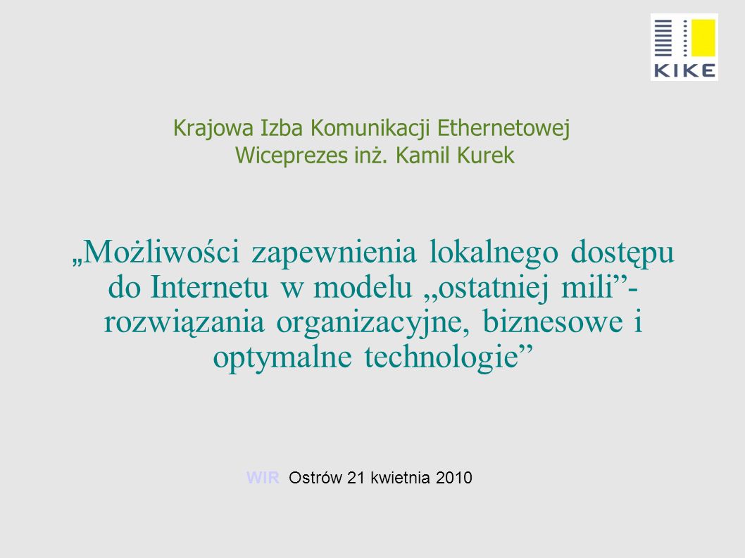 Krajowa Izba Komunikacji Ethernetowej Wiceprezes inż. Kamil Kurek
