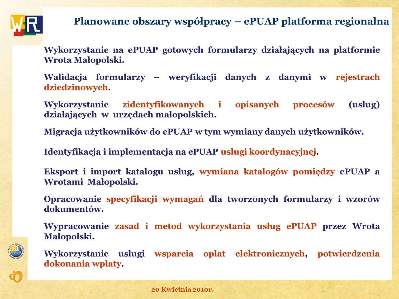 Planowane obszary współpracy – ePUAP platforma regionalna