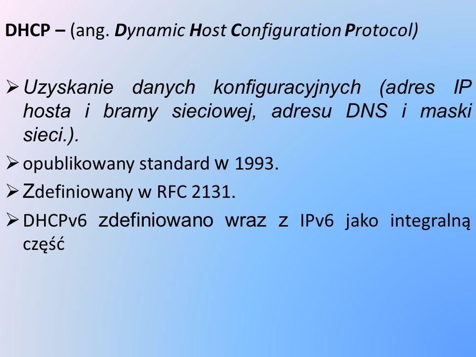 DHCP – (ang. Dynamic Host Configuration Protocol)