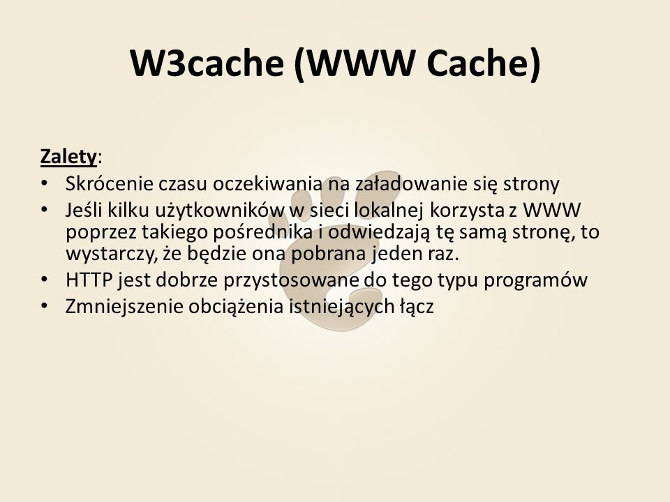 W3cache (WWW Cache) Zalety: