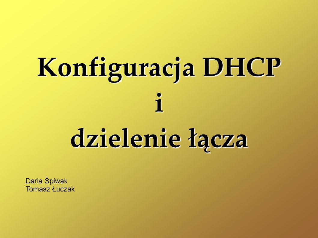 Konfiguracja DHCP i dzielenie łącza