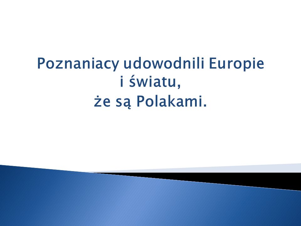 Poznaniacy udowodnili Europie i światu, że są Polakami.