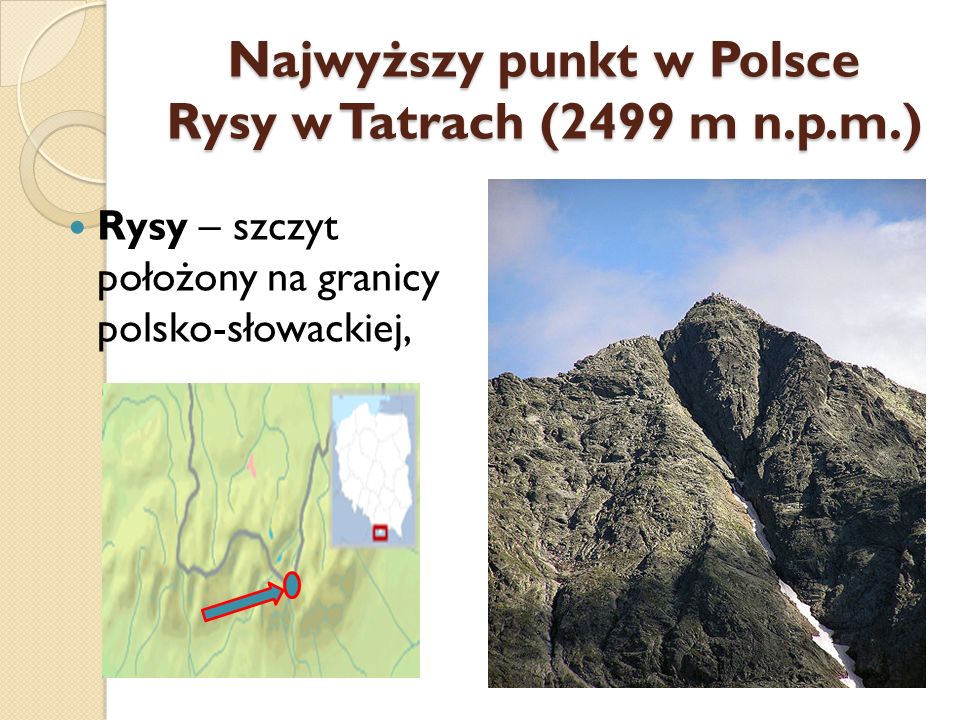 Najwyższy punkt w Polsce Rysy w Tatrach (2499 m n.p.m.)