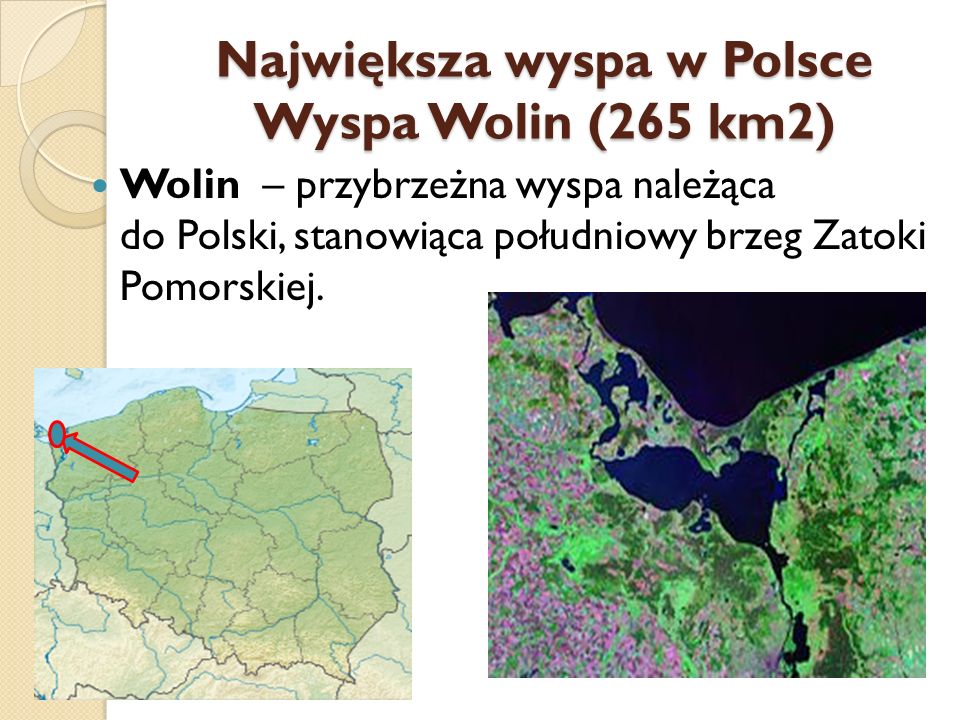Największa wyspa w Polsce Wyspa Wolin (265 km2)
