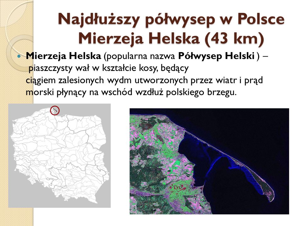 Najdłuższy półwysep w Polsce Mierzeja Helska (43 km)