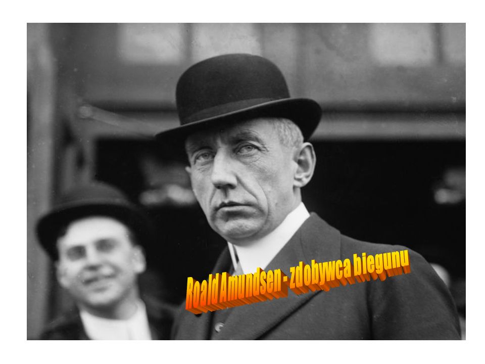 Roald Amundsen - zdobywca biegunu