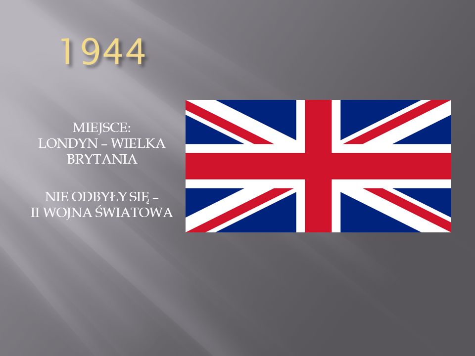 1944 MIEJSCE: LONDYN – WIELKA BRYTANIA