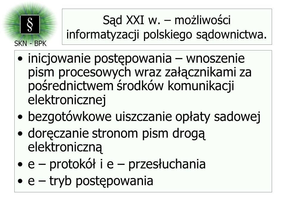 Sąd XXI w. – możliwości informatyzacji polskiego sądownictwa.