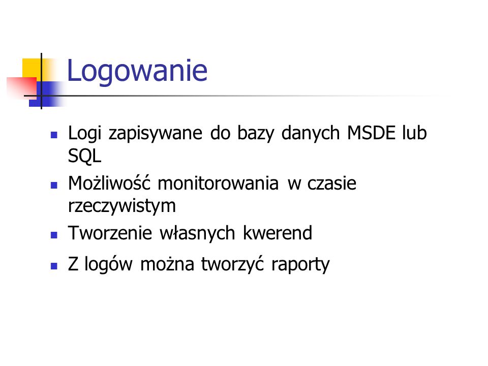 Logowanie Logi zapisywane do bazy danych MSDE lub SQL