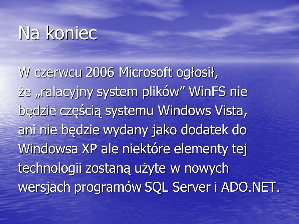Na koniec W czerwcu 2006 Microsoft ogłosił,