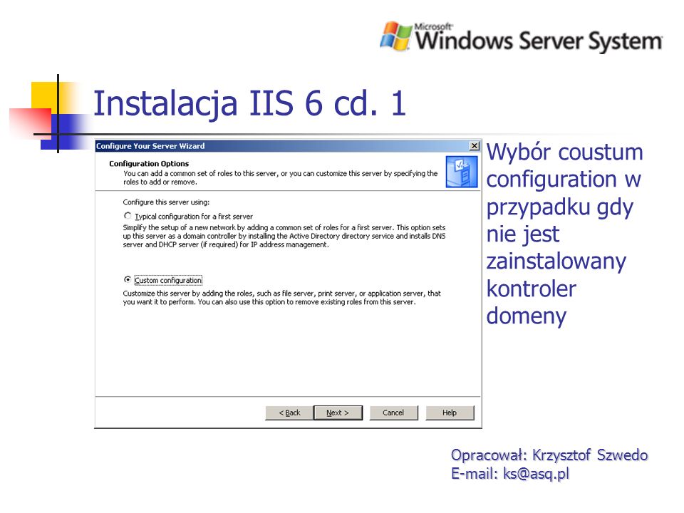 Instalacja IIS 6 cd. 1 Wybór coustum configuration w przypadku gdy nie jest zainstalowany kontroler domeny.