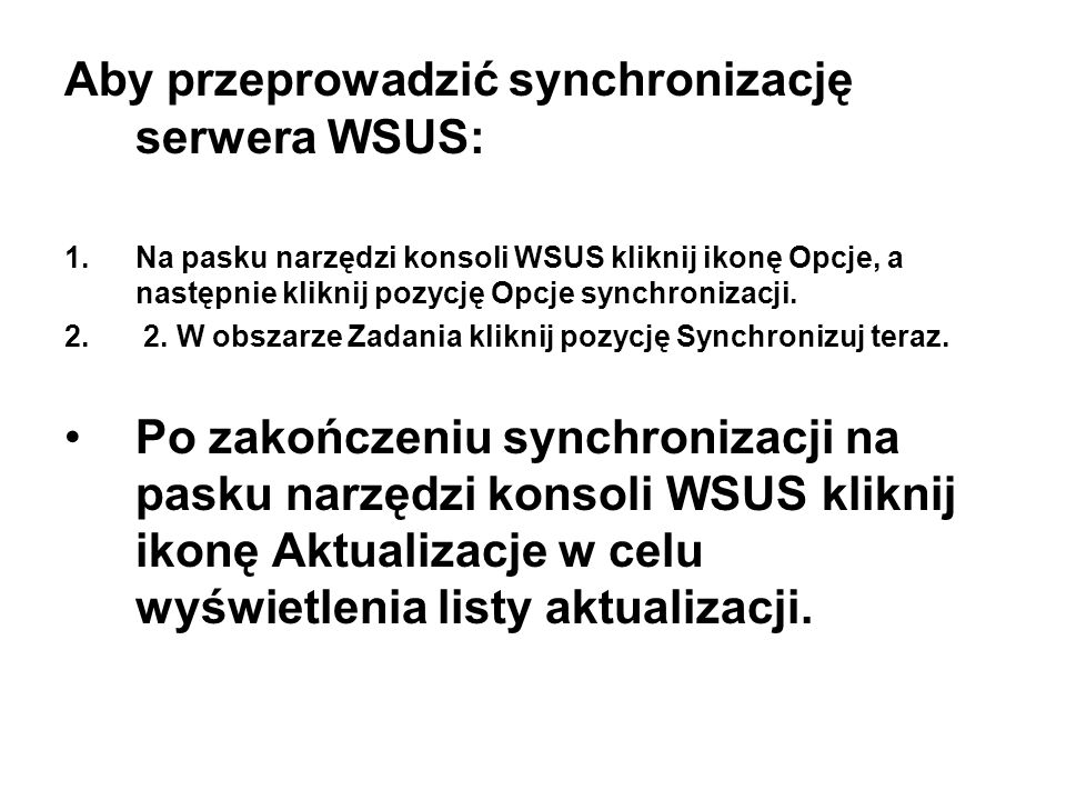 Aby przeprowadzić synchronizację serwera WSUS: