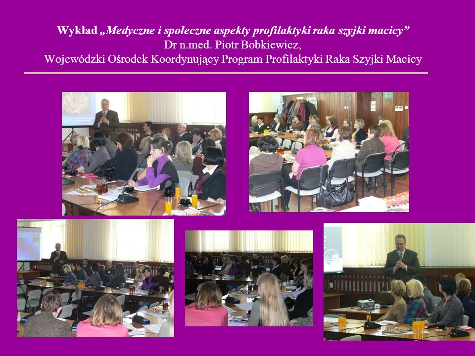 Wykład „Medyczne i społeczne aspekty profilaktyki raka szyjki macicy Dr n.med.