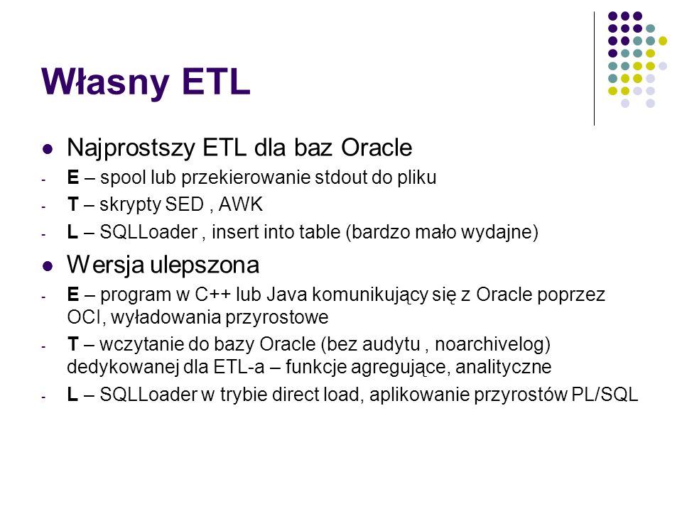 Własny ETL Najprostszy ETL dla baz Oracle Wersja ulepszona