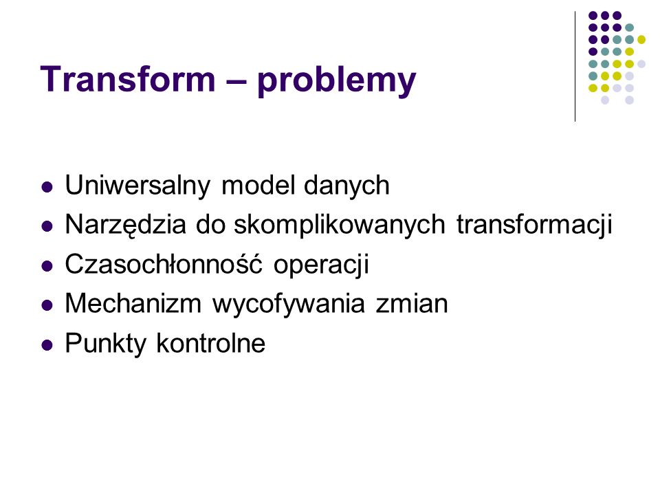 Transform – problemy Uniwersalny model danych
