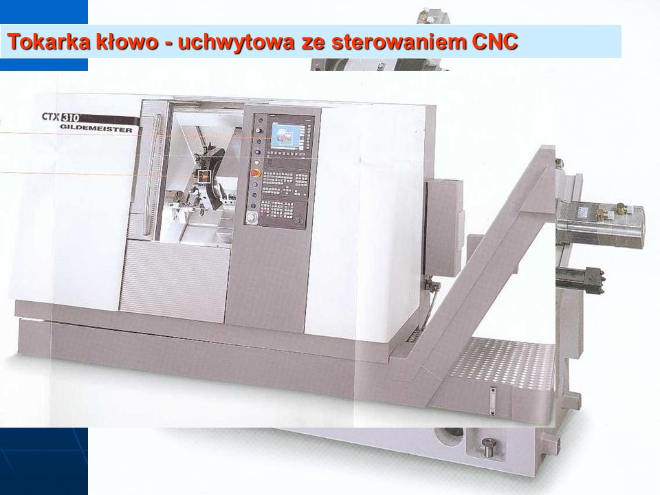 Tokarka kłowo - uchwytowa ze sterowaniem CNC
