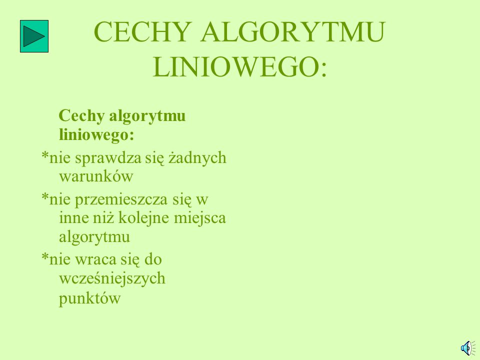 CECHY ALGORYTMU LINIOWEGO: