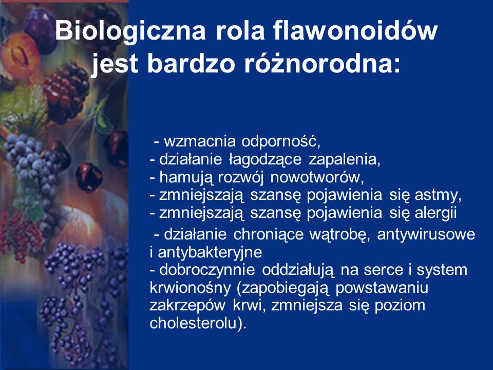 Biologiczna rola flawonoidów jest bardzo różnorodna: