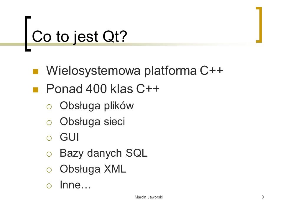 Co to jest Qt Wielosystemowa platforma C++ Ponad 400 klas C++