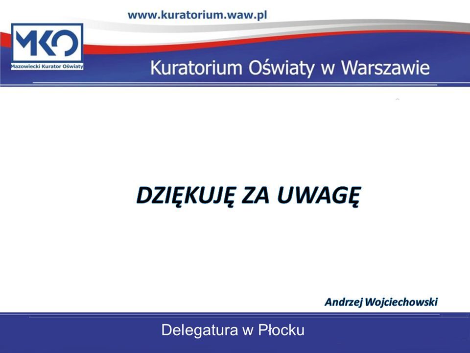 DZIĘKUJĘ ZA UWAGĘ Andrzej Wojciechowski