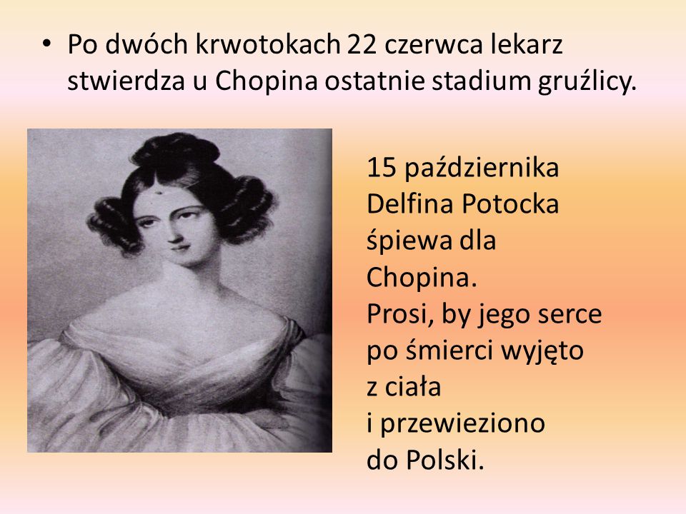 Po dwóch krwotokach 22 czerwca lekarz stwierdza u Chopina ostatnie stadium gruźlicy.