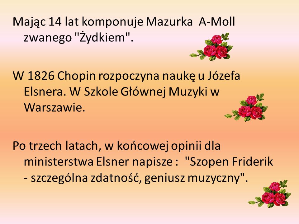Mając 14 lat komponuje Mazurka A-Moll zwanego Żydkiem .