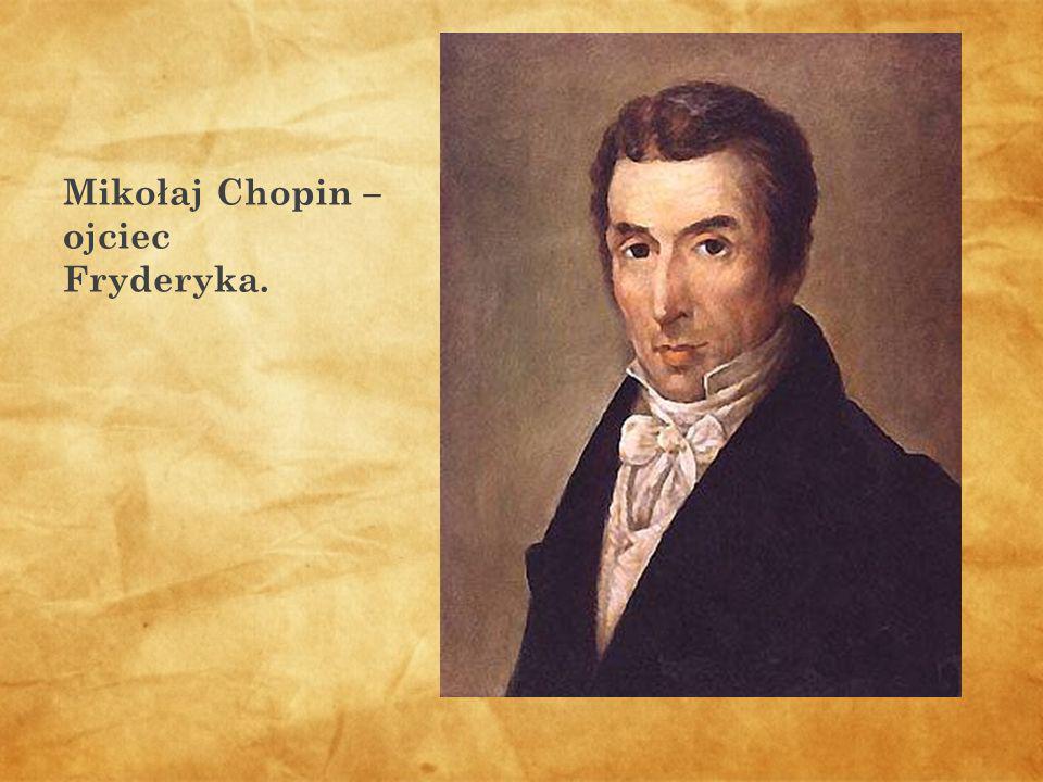 Mikołaj Chopin – ojciec Fryderyka.