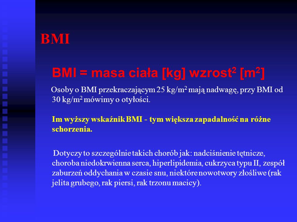 BMI BMI = masa ciała [kg] wzrost2 [m2]