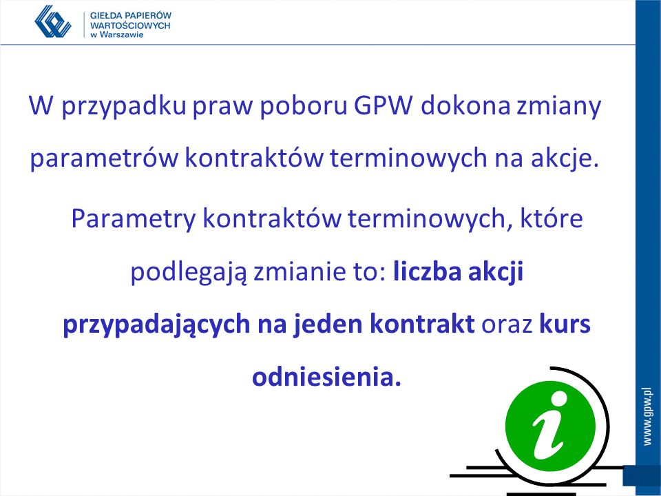 W przypadku praw poboru GPW dokona zmiany parametrów kontraktów terminowych na akcje.
