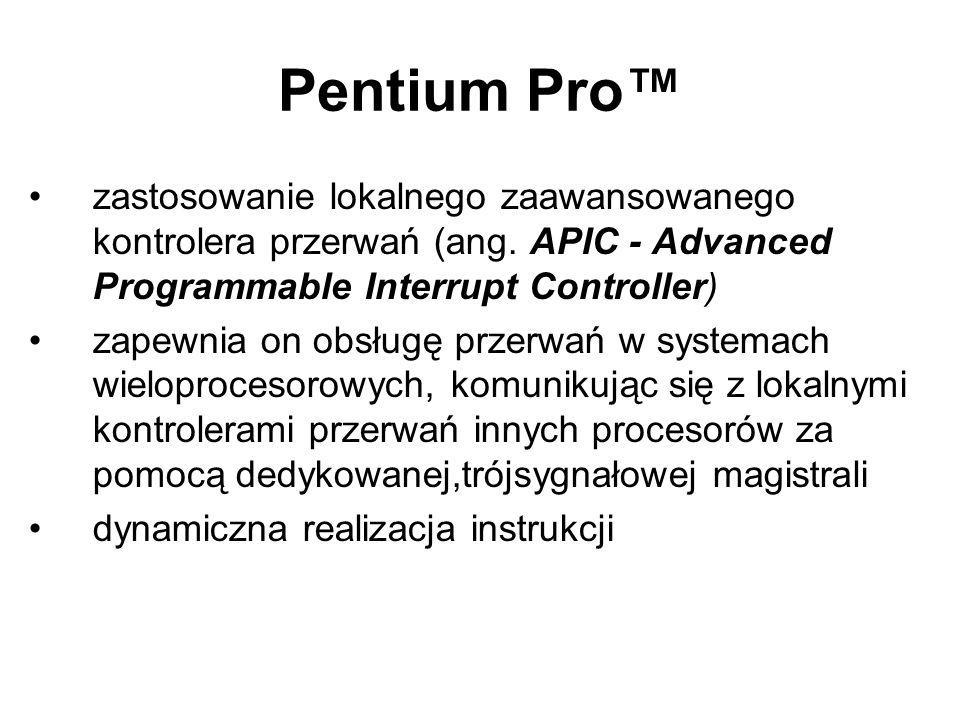 Pentium Pro™ zastosowanie lokalnego zaawansowanego kontrolera przerwań (ang. APIC - Advanced Programmable Interrupt Controller)