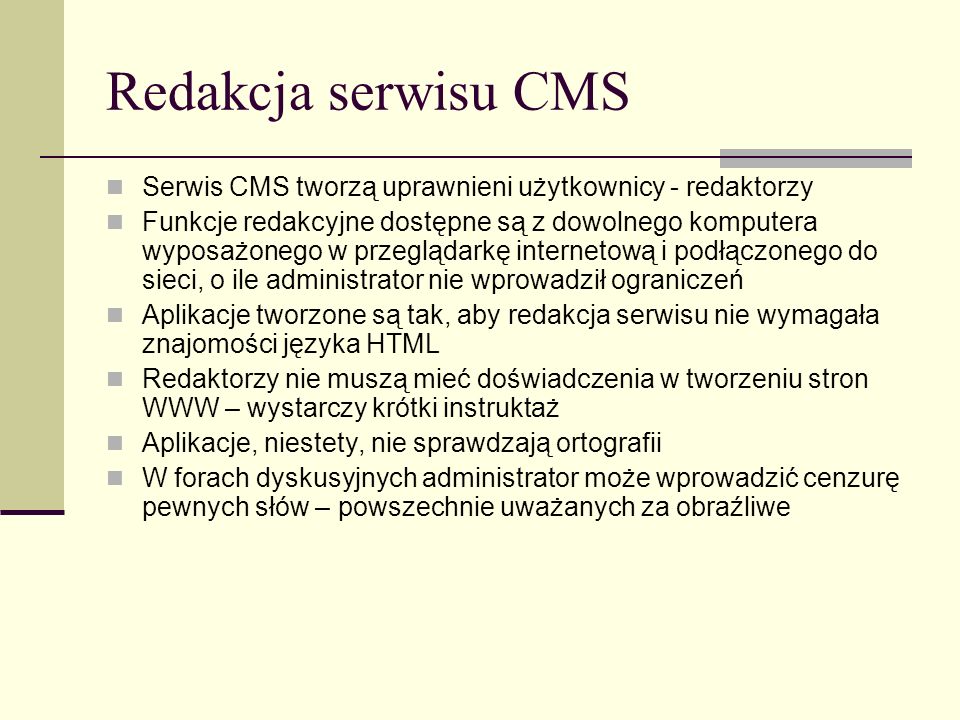 Redakcja serwisu CMS Serwis CMS tworzą uprawnieni użytkownicy - redaktorzy.