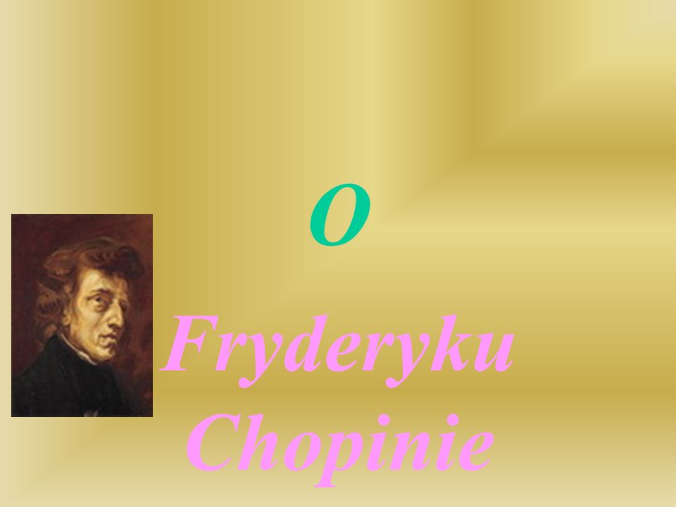 O Fryderyku Chopinie
