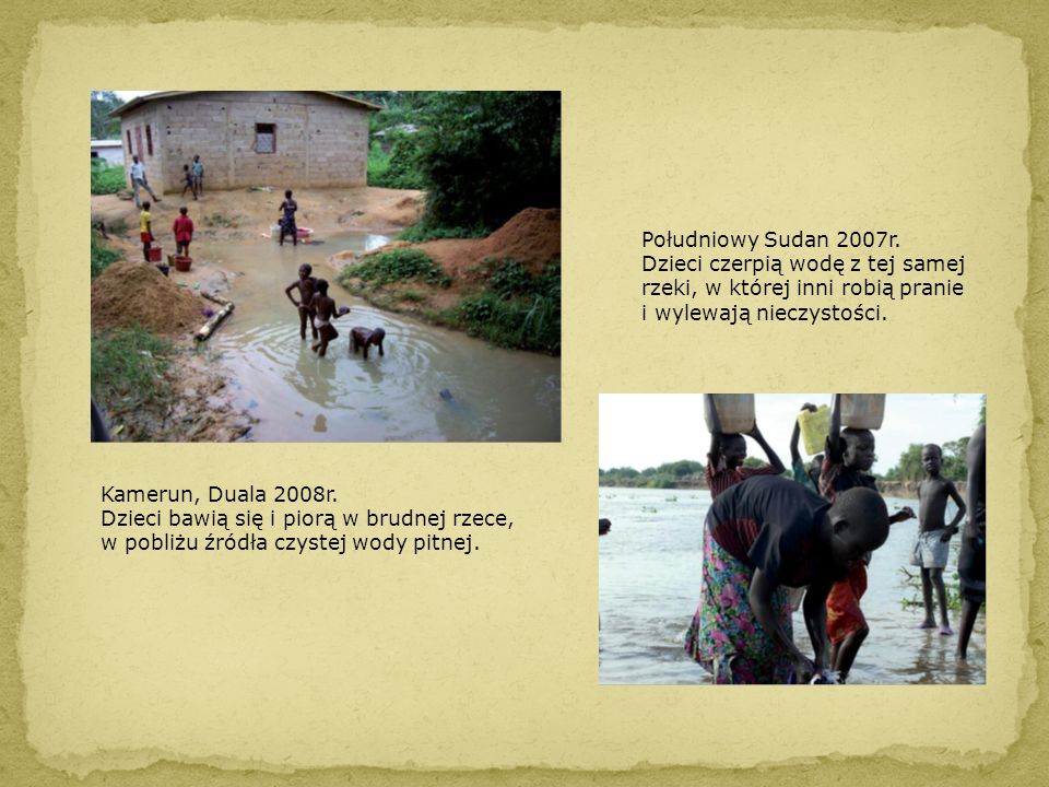 Południowy Sudan 2007r. Dzieci czerpią wodę z tej samej rzeki, w której inni robią pranie i wylewają nieczystości.