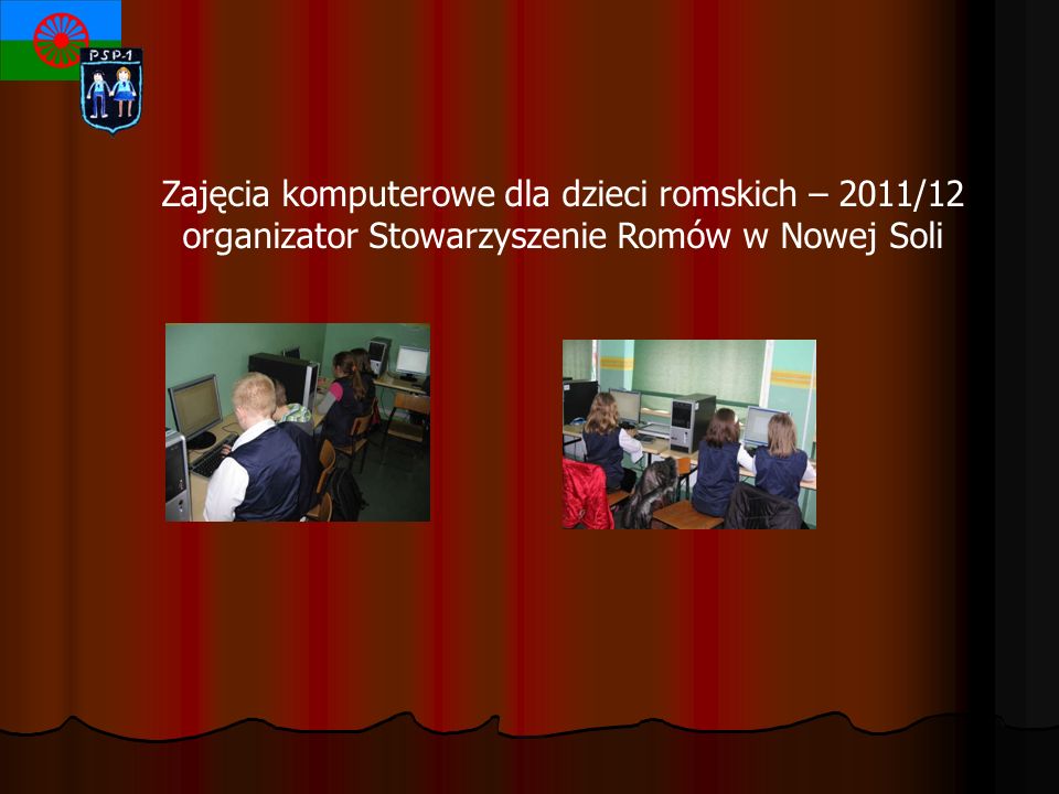 Zajęcia komputerowe dla dzieci romskich – 2011/12 organizator Stowarzyszenie Romów w Nowej Soli