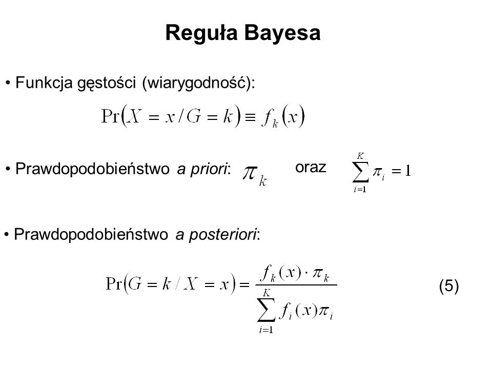 Reguła Bayesa Funkcja gęstości (wiarygodność): oraz