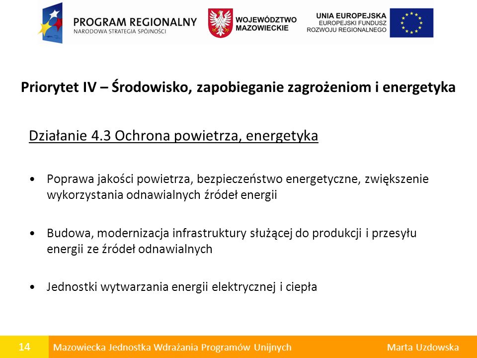 Priorytet IV – Środowisko, zapobieganie zagrożeniom i energetyka
