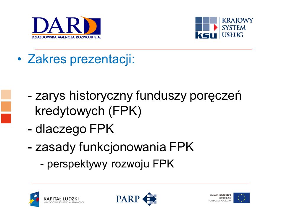 - zarys historyczny funduszy poręczeń kredytowych (FPK) - dlaczego FPK