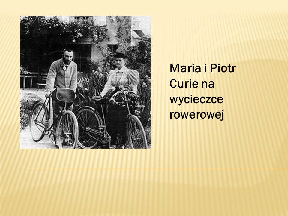Maria i Piotr Curie na wycieczce rowerowej