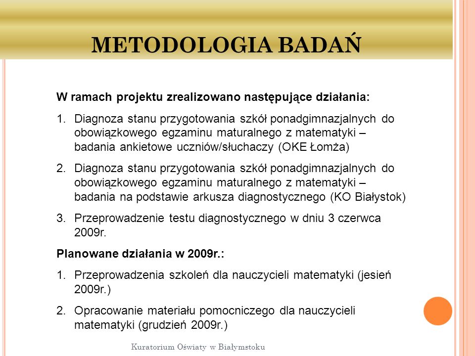 METODOLOGIA BADAŃ W ramach projektu zrealizowano następujące działania: