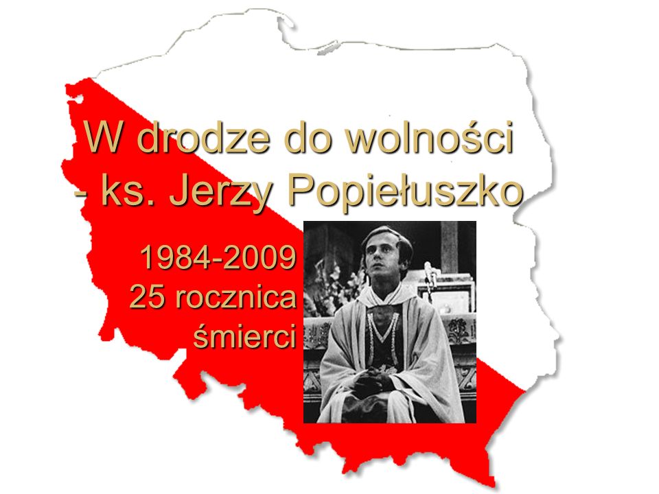 W drodze do wolności - ks. Jerzy Popiełuszko