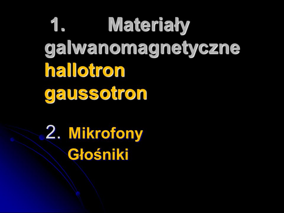 1. Materiały galwanomagnetyczne hallotron gaussotron